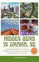 Algopix Similar Product 6 - Hidden Gems in Omaha NE 50 amazing