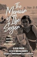 Algopix Similar Product 17 - The Memoir of Ilse Seger Wife Mother