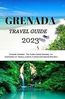 Algopix Similar Product 19 - GRENADA TRAVEL GUIDE 2023 Grenada