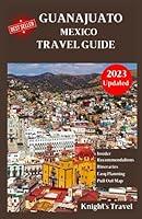 Algopix Similar Product 19 - Guanajuato Mexico Travel Guide 2023 A