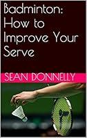 Algopix Similar Product 8 - Badminton: How to Improve Your Serve