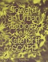 Algopix Similar Product 8 - Toward an Urban Ecology SCAPE 