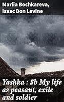 Algopix Similar Product 18 - Yashka  My life as peasant exile and