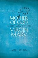 Algopix Similar Product 10 - Mother of God A History of the Virgin