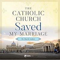 Algopix Similar Product 13 - The Catholic Church Saved My Marriage