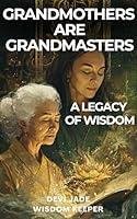 Algopix Similar Product 10 - Grandmothers Are Grandmasters A Legacy