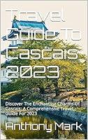 Algopix Similar Product 2 - Travel Guide To Cascais 2023 Discover