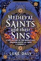 Algopix Similar Product 17 - Medieval Saints and their Sins A New