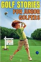 Algopix Similar Product 17 - Golf Stories for Junior Golfers