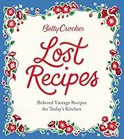 Algopix Similar Product 7 - Betty Crocker Lost Recipes Beloved