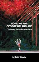 Algopix Similar Product 6 - Working For George Balanchine Diaries