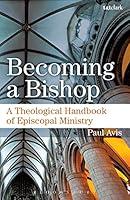 Algopix Similar Product 11 - Becoming a Bishop A Theological