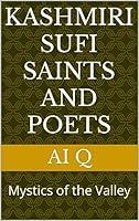 Algopix Similar Product 9 - Kashmiri Sufi Saints and Poets 