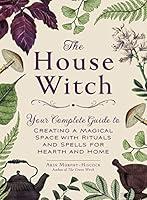 Algopix Similar Product 7 - The House Witch Your Complete Guide to