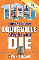 Algopix Similar Product 20 - 100 Things to Do in Louisville Before