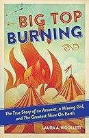 Algopix Similar Product 11 - Big Top Burning The True Story of an