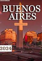 Algopix Similar Product 16 - BUENOS AIRES TRAVEL GUIDE 2024 Tour