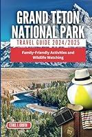 Algopix Similar Product 18 - Grand Teton National Park Travel Guide