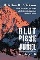 Algopix Similar Product 18 - Blut Pisse und Jubel ALASKA Selten