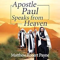 Algopix Similar Product 11 - Apostle Paul Speaks from Heaven A