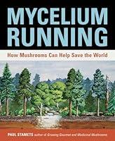 Algopix Similar Product 1 - Mycelium Running How Mushrooms Can