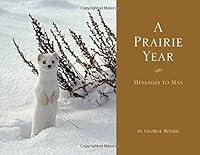 Algopix Similar Product 13 - A Prairie Year: Messages to Max