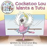 Algopix Similar Product 6 - Cockatoo Lou Wants a Tutu The Zooples