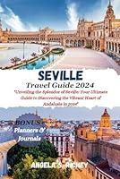 Algopix Similar Product 10 - Seville travel guide 2024 Unveiling