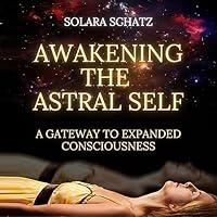 Algopix Similar Product 5 - Awakening the Astral Self A Gateway to