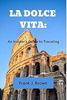 Algopix Similar Product 2 - LA DOLCE VITA An Insiders Guide to