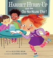 Algopix Similar Product 8 - Harriet Hurry-Up and the Oh-So-Slow Day!