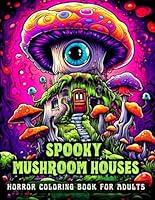 Algopix Similar Product 15 - SPOOKY MUSHROOM HOUSES HORROR COLORING