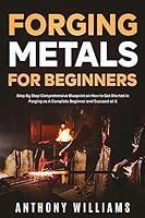Algopix Similar Product 4 - Forging Metals for Beginners Step By
