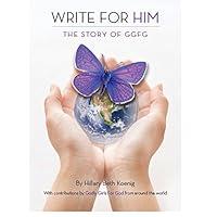 Algopix Similar Product 20 - Write for Him: The Story of GGFG