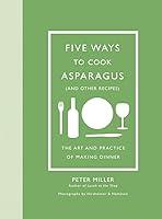Algopix Similar Product 2 - Five Ways to Cook Asparagus and Other