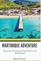 Algopix Similar Product 4 - Martinique Adventure Discover the