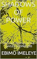 Algopix Similar Product 17 - SHADOWS OF POWER LOVE AND POLITICS IN