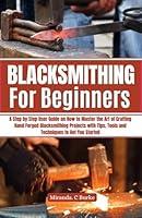 Algopix Similar Product 7 - Blacksmithing for Beginners A Step by