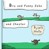 Algopix Similar Product 15 - Bru and Funny Zeke, and Chester...