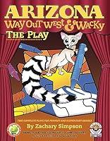 Algopix Similar Product 18 - Arizona Way Out West & Wacky: The Play
