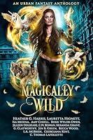 Algopix Similar Product 15 - Magically Wild An Urban Fantasy