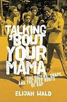 Algopix Similar Product 10 - Talking Bout Your Mama The Dozens