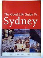 Algopix Similar Product 7 - The Good Life Guide to Sydney In the