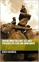 Algopix Similar Product 9 - Thriving Under Pressure SelfHelp