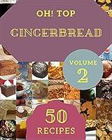 Algopix Similar Product 9 - Oh Top 50 Gingerbread Recipes Volume