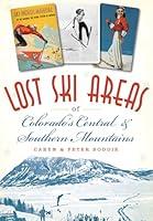 Algopix Similar Product 8 - Lost Ski Areas of Colorados Central