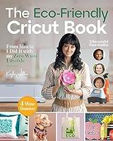 Algopix Similar Product 10 - The EcoFriendly Cricut Book From Idea