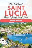 Algopix Similar Product 6 - The Ultimate Saint Lucia Travel Guide