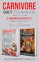 Algopix Similar Product 15 - CARNIVORE DIET COOKBOOK 2 MANUSCRIPTS