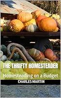 Algopix Similar Product 10 - The Thrifty Homesteader Homesteading